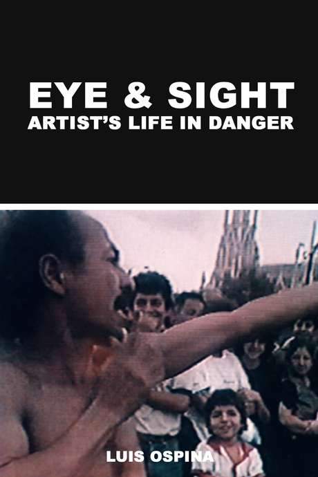 Eye and Sight: Artist’s Life in Danger